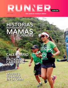 Revista Virtual Runner.com.bo Edición #1 - Especial día de las madres runners