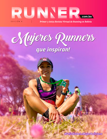 Revista Virtual Runner.com.bo Edición #4 - Mujeres Runners que inspiran